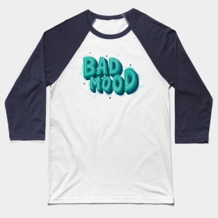 Bad Mood Baseball T-Shirt